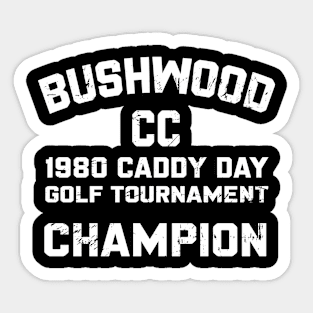 Bushwood Champion - From Caddyshack Sticker